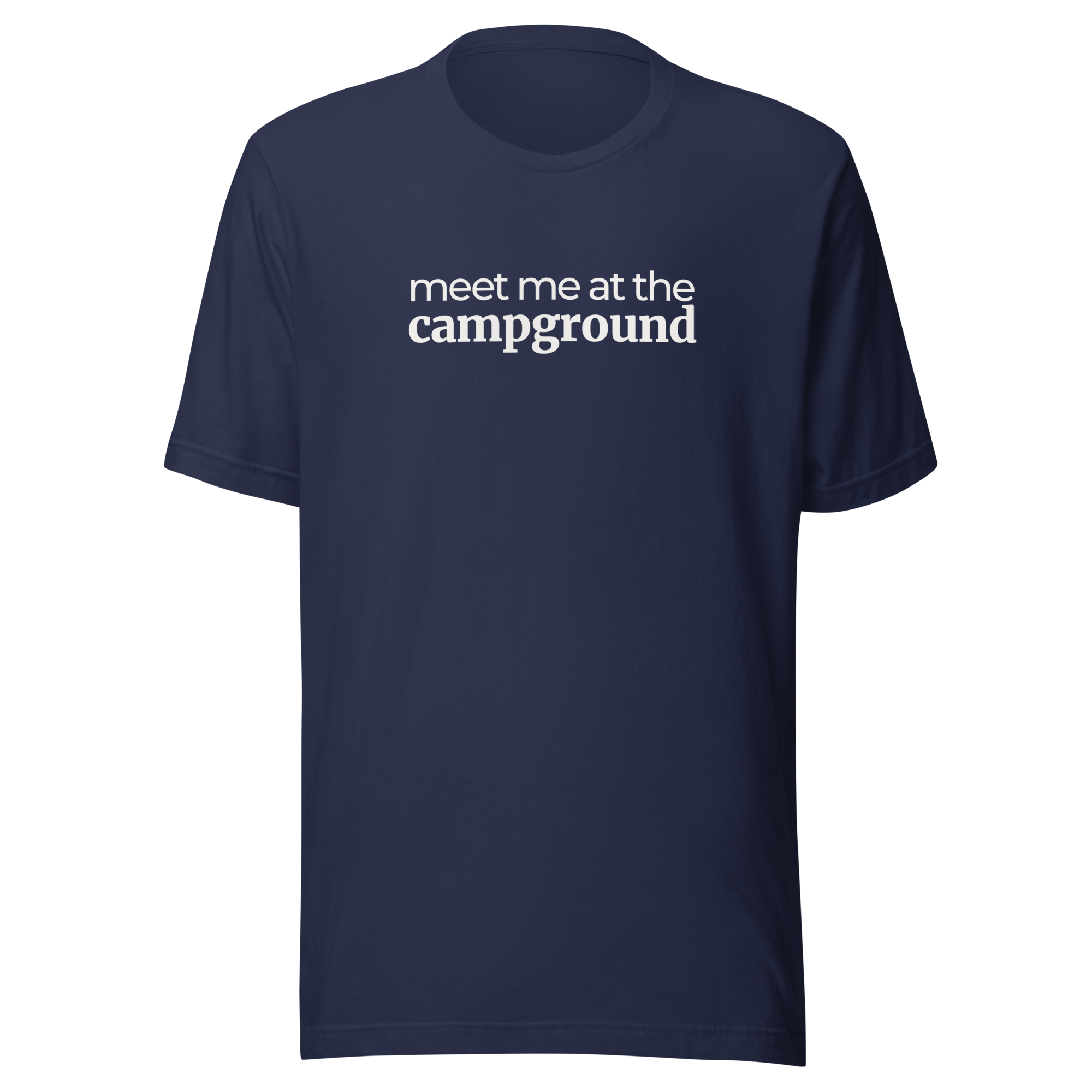 Meet Me at the Campground on Navy Bella + Canvas soft cotton unisex tshirt. white ink front
