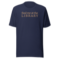 "Find Me at the Library" minimalist typography tee. On Bella + Canvas unisex cotton. Terra cotta ink on navy shirt