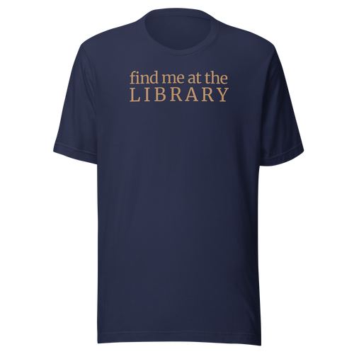 "Find Me at the Library" minimalist typography tee. On Bella + Canvas unisex cotton. Terra cotta ink on navy shirt