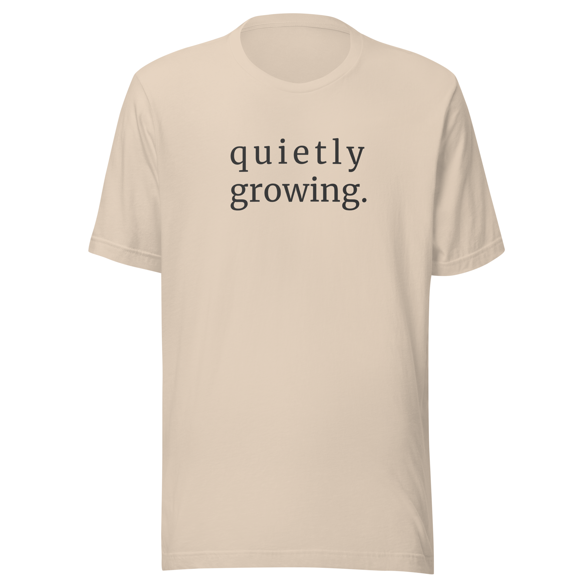 Quietly Growing in black ink on cotton Soft cream beige unisex Bella + Canvas tshirt. Front